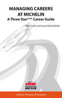 Managing Careers at Michelin, A Three Star*** Career Guide