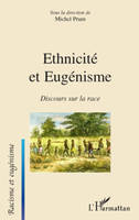 Ethnicité et Eugénisme, Discours sur la race