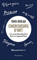 Chercheurs d'art. Les marchands d'art hier et aujourd'hui