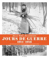 Jours de guerre (1914-1918) : les trésors des archives photographiques du journal Excelsior, Les trésors des archives photographiques du journal 