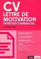 CV, lettre de motivation, entretien d'embauche