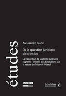 de la question juridique de principe, LA TRADUCTION DE L'AUTORITÉ JUDICIAIRE SUPRÊME: LE REFLET DES HÉSITATIONS SUR LA