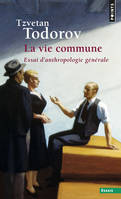 La Vie commune. Essai d'anthropologie générale, essai d'anthropologie générale