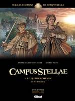 1, Campus Stellae, sur les chemins de Compostelle - Tome 01, Le premier chemin