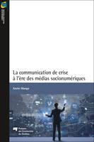 La communication de crise à l'ère des médias socionumériques