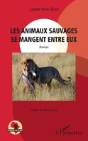 Les animaux sauvages se mangent entre eux, Roman