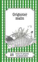 Grignoter malin, 25 trucs et astuces de grand-mère