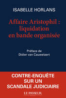 L'affaire Aristophil : liquidation en bande organisée