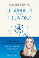 Le Bonheur sans illusions, Beauté, argent, pouvoir, célébrité et sexe