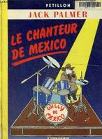 Jack Palmer ., [2], Le chanteur de Mexico