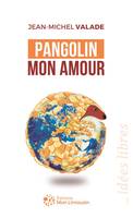 Pangolin mon amour, Du marché de huanan au limousin, petite histoire d'une grande pandémie