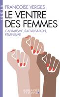 Le Ventre des femmes (Espaces Libres - Idées), Capitalisme, racialisation, féminisme