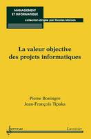 La valeur objective des projets informatiques