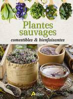 Plantes sauvages comestibles & bienfaisantes, Comestibles et bienfaisantes