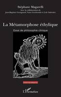 La métamorphose éthylique, Essai de philosophie clinique