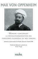 Max Von  Oppenheim, Mémoire concernant La Révolutionnarisation des territoires islamiques de nos ennemis