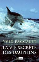 LA VIE SECRETE DES DAUPHINS