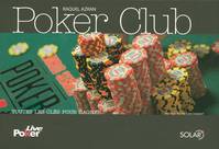 Poker club, toutes les clés pour gagner