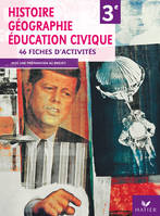 Histoire-Géographie et Éducation Civique - Fiches d'activités 3e, éd. 2007