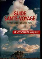 Voyageur tranquille - guide sante-voyage (Le)