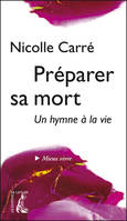 Préparer sa mort, Un hymne à la vie