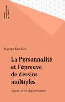 La personnalité et l'épreuve de dessins multiples : maison, arbre, deux personnes, maison, arbre, deux personnes ...