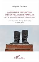 La politique et l'histoire dans la philosophie française face au socialisme réel dans l'après-guerre, Jean-Paul Sartre, Cornelius Castoriadis et Claude Lefort