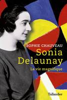 Sonia Delaunay, LA VIE MAGNIFIQUE