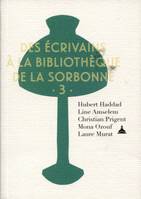 3, Des écrivains à la bibliothèque de la Sorbonne, Volume 3