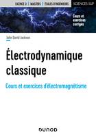 Électrodynamique classique - Cours et exercices d'électromagnétisme, Cours et exercices d'électromagnétisme