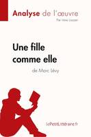 Une fille comme elle de Marc Lévy (Analyse de l'oeuvre), Analyse complète et résumé détaillé de l'oeuvre