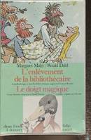 L' enlevement de la bibliothecaire / le doigt magique