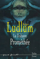 La trahison Prométhée, roman