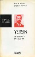 YERSIN un pasteurien en Indochine, 1863-1943