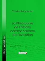 La Philosophie de l'histoire comme science de l'évolution