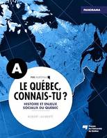 Le Québec, connais-tu ? Histoire et enjeux sociaux du Québec, Panorama A