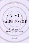 La Vie malentendue - J'étais sourd et je ne le savais pas