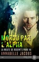 Mordu par l'Alpha, La Meute de Regent's Park #4