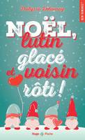 Noël, lutin glacé et voisin rôti !, Romance de Noël