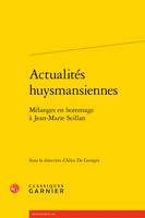 Actualités huysmansiennes, Mélanges en hommage à Jean-Marie Seillan