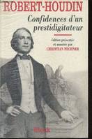 Confidences d'un prestidigitateur - Une vie d'artiste suivi de Le Prieuré organisations mystérieuses pour le confort et l'agrément d'une demeure., une vie d'artiste...