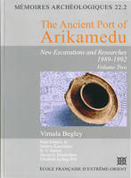 The ancient port of Arikamedu., Volume two, The Ancient Port of Arikamedu, New Excavations and Researches 1989-1992. Volume two