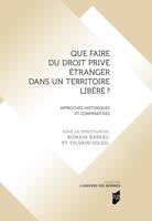 Que faire du droit privé étranger dans un territoire libéré ?, Approches historiques et comparatives