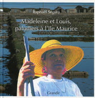 Madeleine et Louis, paludiers à l'île Maurice