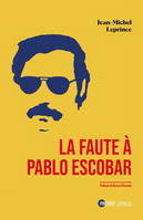 LA FAUTE A PABLO ESCOBAR