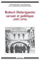 Robert Delavignette - savant et politique, savant et politique