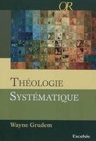 Théologie systématique, introduction à la doctrine biblique