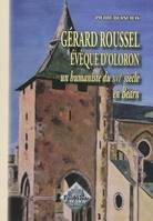 Gérard Roussel évêque d'Oloron : un humaniste du XVIe siècle en Béarn