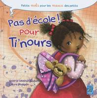 Pas d'école pour Ti'Nours