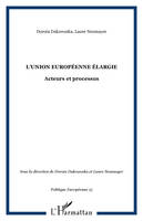 L'Union européenne élargie, Acteurs et processus